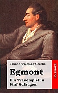 Egmont: Ein Trauerspiel in f?f Aufz?en (Paperback)