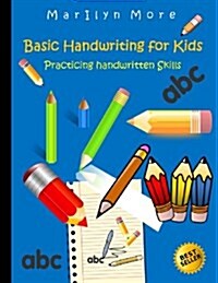 Basic Handwriting for Kids: Practicing Handwritten Skills (Paperback)