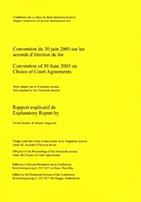 Convention of 30 June 2005 on Choice of Court Agreements : Explanatory Report (Paperback)