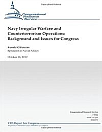Navy Irregular Warfare and Counterterrorism Operations: Background and Issues for Congress (Paperback)