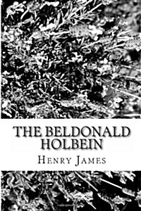 The Beldonald Holbein (Paperback)