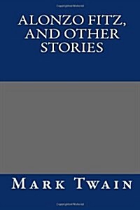 Alonzo Fitz, and Other Stories (Paperback)