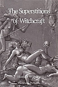The Superstitions of Witchcraft (Paperback)