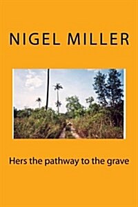 Hers the Pathway to the Grave (Paperback)