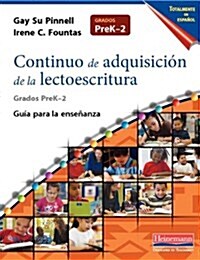 Continuo de Adquisicion de La Lectoescritura Totalmente En Espanol: Guia Para La Ensenanza, Prek-2 (Paperback)