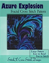 Azure Explosion Fractal Cross Stitch Pattern (Paperback)