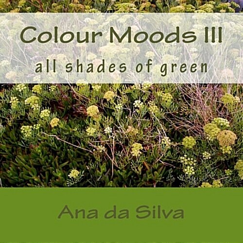Colour Moods III: All Shades of Green (Paperback)