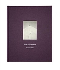 Masao Yamamoto: Small Things in Silence (Hardcover)
