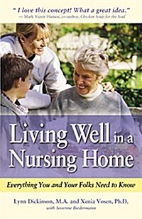 Living Well in a Nursing Home: Everything You and Your Folks Need to Know (Hardcover)