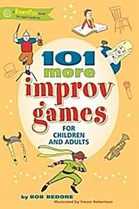 101 More Improv Games for Children and Adults (Hardcover)