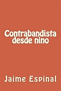 Contrabandista Desde Nino: , (Paperback)