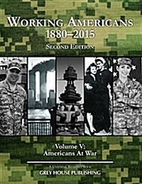 Working Americans, 1880-2015 - Vol. 5: At War, Second Edition: Print Purchase Includes Free Online Access (Hardcover, 2, Revised)