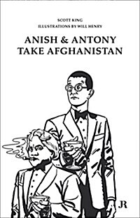Scott King: Anish and Antony Take Afghanistan (Paperback)