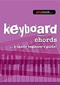 Playbook : Keyboard Chords - A Handy Beginner s Guide] (Paperback)