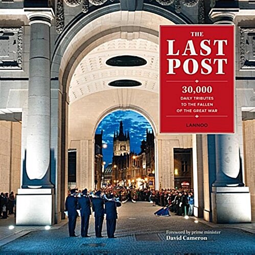 The Last Post: 30,000 Daily Tributes to the Fallen of the Great War (Hardcover)