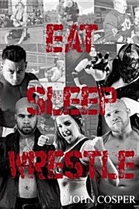 Eat Sleep Wrestle (Paperback)