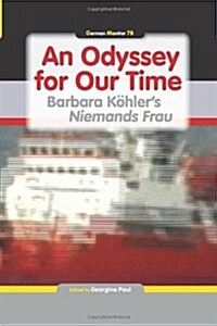 An Odyssey for Our Time: Barbara Kohler S Niemands Frau (Hardcover)