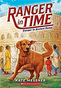 Danger in Ancient Rome (Ranger in Time #2): Volume 2 (Paperback)