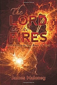 The Lord in the Fires: Increasing in the Awe of God (Paperback)