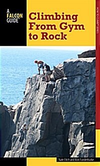 Climbing: From Gym to Rock (Paperback)