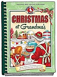 Christmas at Grandmas: All the Flavors of the Holiday Season in Over 200 Delicious Easy-To-Make Recipes (Hardcover)