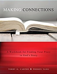 Making Connections: Finding Your Place in Gods Story (Paperback)
