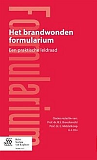 Het Brandwonden Formularium: Een Praktische Leidraad (Paperback, 2014)