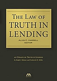 The Law of Truth in Lending: An Update of Truth in Lending by Ralph J. Rohner and Frederick H. Miller (Paperback)