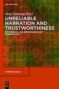 Unreliable Narration and Trustworthiness: Intermedial and Interdisciplinary Perspectives (Hardcover)