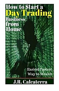 How to $tart a Day Trading Business from Home (Paperback)