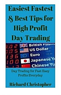 Easiest Fastest & Best Tips for High Profit Day Trading (Paperback)