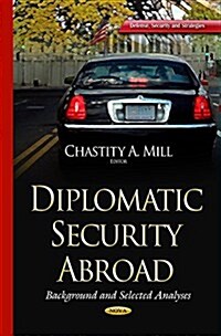 Diplomatic Security Abroad (Hardcover)