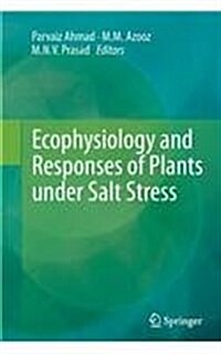 Ecophysiology and Responses of Plants Under Salt Stress (Paperback)