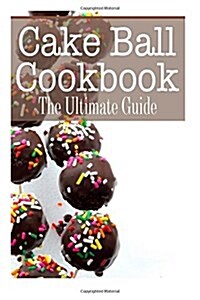 The Cakeball Cookbook (Paperback)