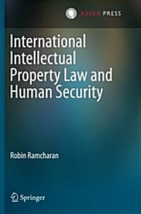 International Intellectual Property Law and Human Security (Paperback)