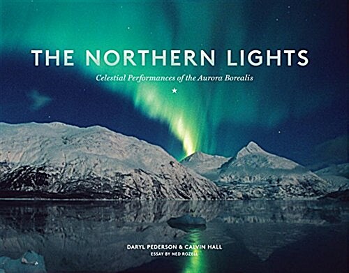 The Northern Lights: Celestial Performances of the Aurora Borealis (Paperback)