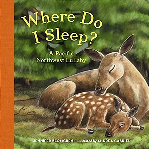 Where Do I Sleep?: A Pacific Northwest Lullaby (Board Books)