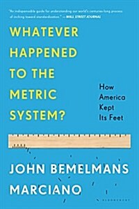 Whatever Happened to the Metric System?: How America Kept Its Feet (Paperback)