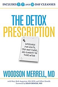 The Detox Prescription: Supercharge Your Health, Strip Away Pounds, and Eliminate the Toxins Within (Paperback)