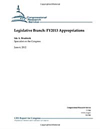 Legislative Branch: Fy2013 Appropriations (Paperback)