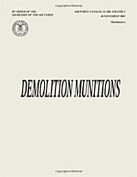 Demolition Munitions (Air Force Catalog 21-209, Volume 2) (Paperback)