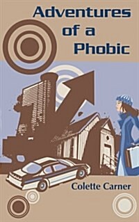 Adventures of a Phobic (Paperback)