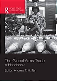 The Global Arms Trade : A Handbook (Paperback)