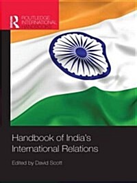Handbook of Indias International Relations (Paperback)