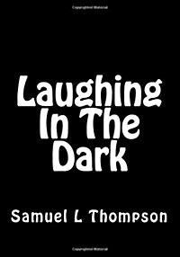 Laughing in the Dark (Paperback)