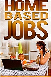 Home Based Jobs (Paperback)