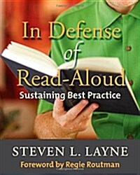 In Defense of Read-Aloud: Sustaining Best Practice (Paperback)