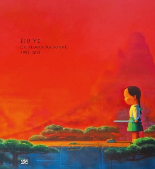 Liu Ye: Catalogue Raisonn? (Hardcover)