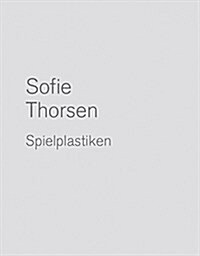 Sofie Thorsen: Play Sculptures (Hardcover)