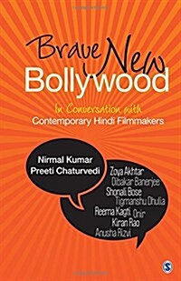 Brave New Bollywood: In Conversation with Contemporary Hindi Filmmakers (Hardcover)